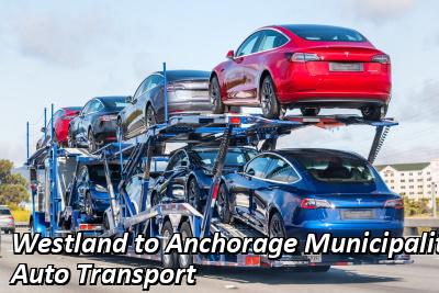 Westland to Anchorage municipality Auto Transport